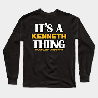 It's a Kenneth Thing You Wouldn't Understand Long Sleeve T-Shirt